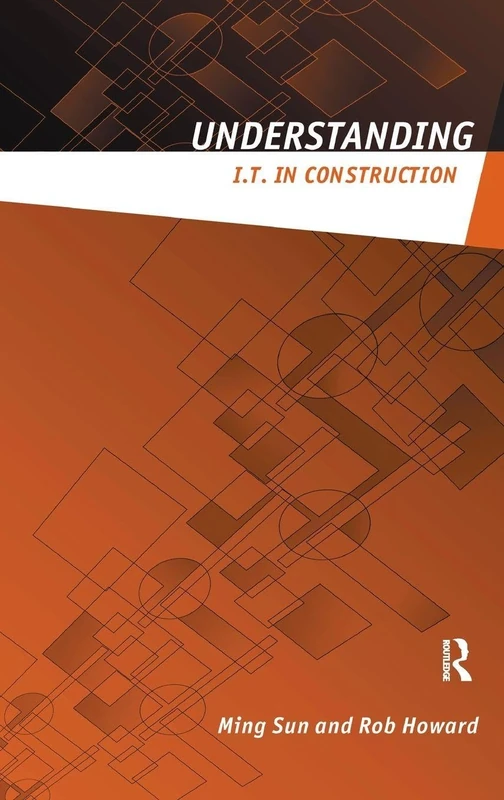 Understanding IT in Construction (Understanding Construction)