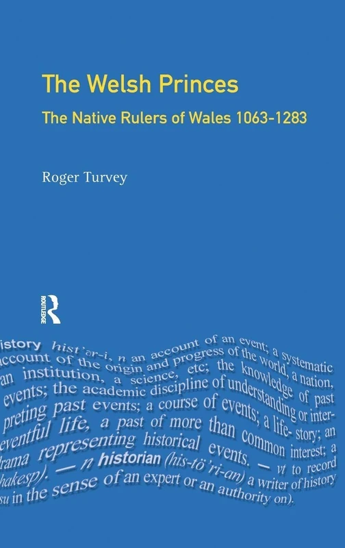 The Welsh Princes: The Native Rulers of Wales 1063-1283 (The Medieval World)