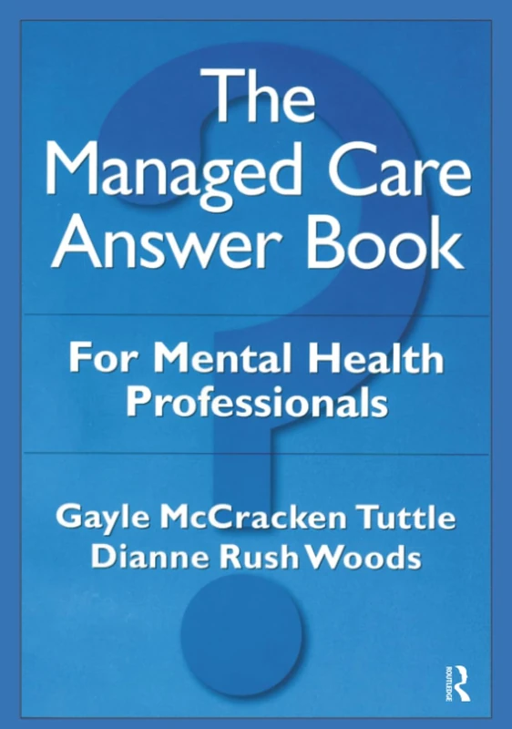 Routledge - The Managed Care Answer Book for Professionals