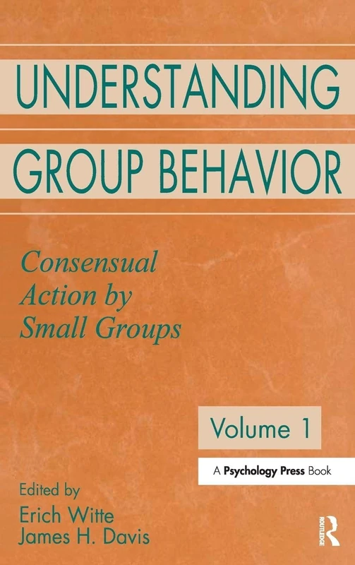 Understanding Group Behavior: Volume 1: Consensual Action By Small Groups; Volume 2: Small Group Processes and Interpersonal Relations