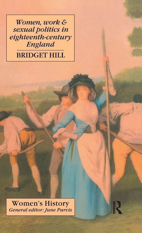 Women, Work And Sexual Politics In Eighteenth-Century England (Women's and Gender History)
