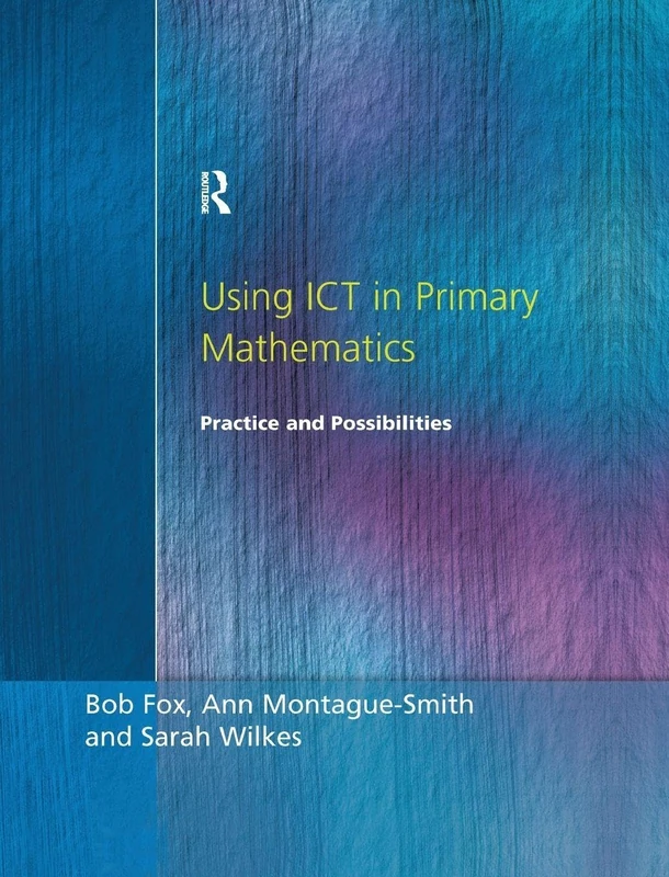 Using ICT in Primary Mathematics: Practice and Possibilities