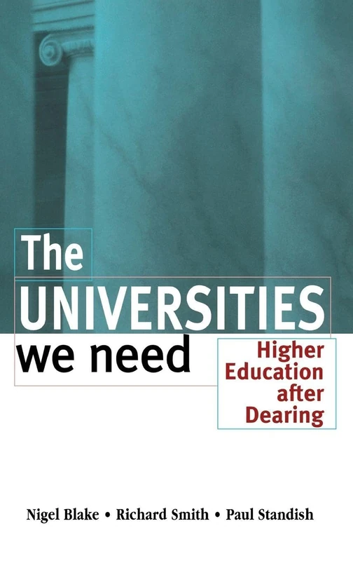 The Universities We Need: Higher Education After Dearing