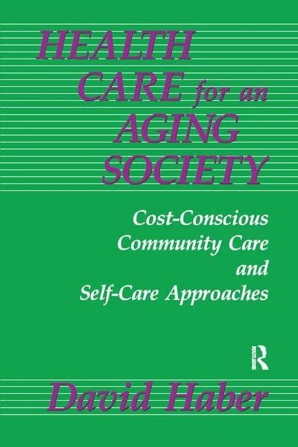 Health Care for an Aging Society: Cost-Conscious Community Care and Self-Care Approaches (Death Education, Aging and Health Care) - Image 1