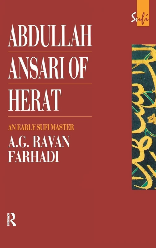 Abdullah Ansari of Herat (1006-1089 Ce): An Early Sufi Master (Routledge Sufi Series)