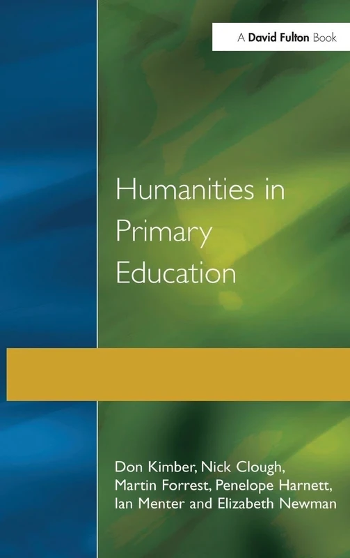 Humanities in Primary Education: History, Geography and Religious Education in the Classroom (Primary Curriculum Series)