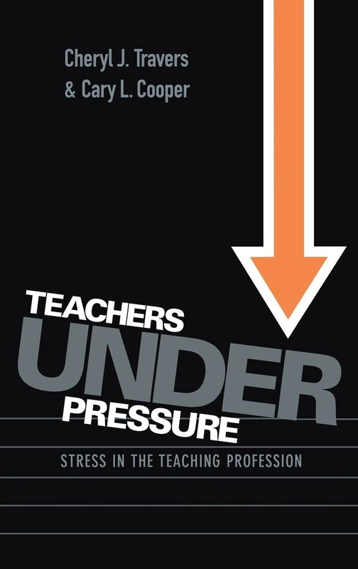 Teachers Under Pressure: Stress in the Teaching Profession