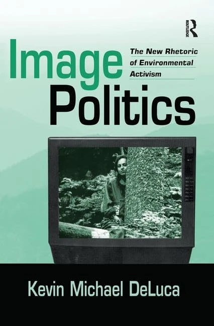 Routledge - Image Politics: The New Rhetoric of Environmental Activism