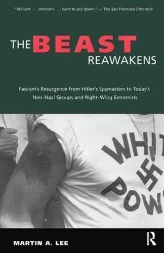 The Beast Reawakens: Fascism's Resurgence from Hitler's Spymasters to Today's Neo-Nazi Groups and Right-Wing Extremists - Image 1