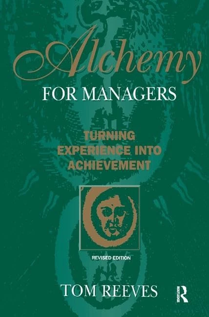 Routledge Alchemy for Managers - Experience into Achievement