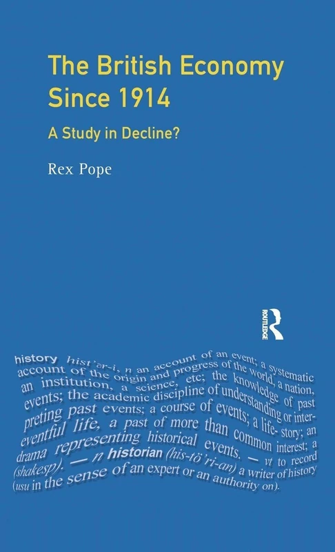 The British Economy since 1914: A Study in Decline? (Seminar Studies)
