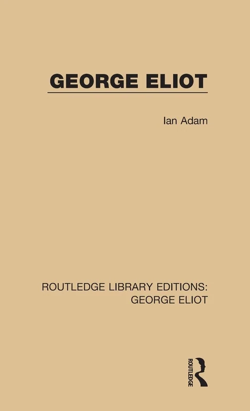 George Eliot (Routledge Library Editions: George Eliot)
