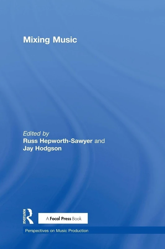 Mixing Music (Perspectives on Music Production)