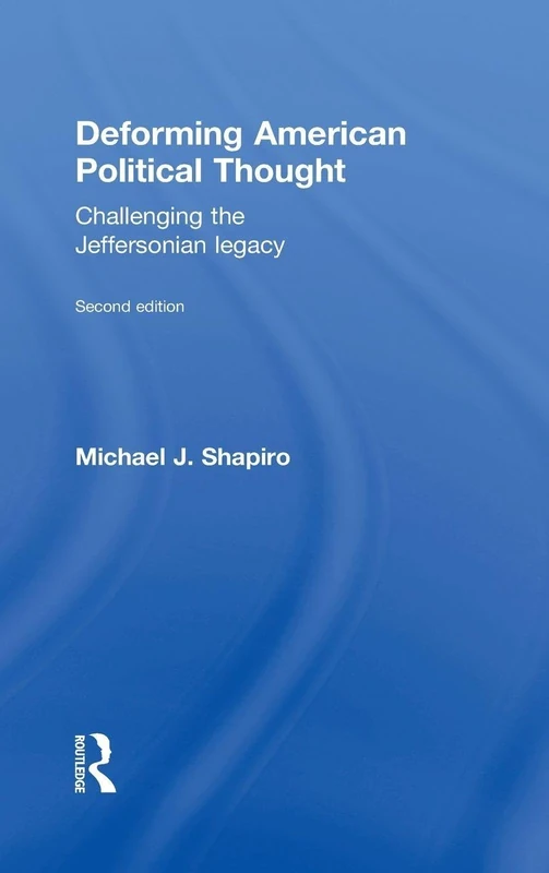 Deforming American Political Thought: Challenging the Jeffersonian Legacy