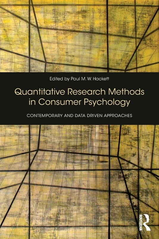 Quantitative Research Methods in Consumer Psychology: CONTEMPORARY AND DATA DRIVEN APPROACHES