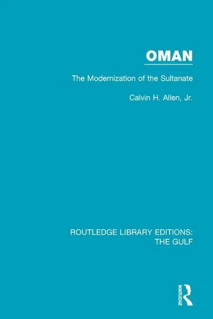 Oman: the Modernization of the Sultanate: 14 (Routledge Library Editions: The Gulf)