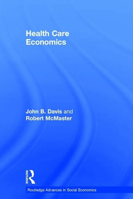 Health Care Economics (Routledge Advances in Social Economics)