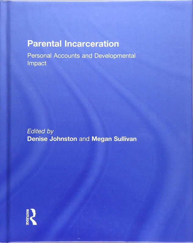 Parental Incarceration: Personal Accounts and Developmental Impact