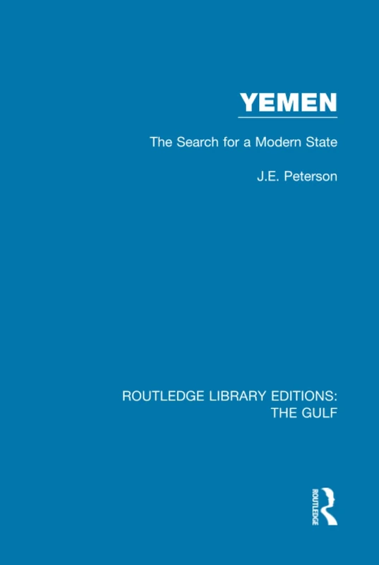 Yemen: the Search for a Modern State: 18 (Routledge Library Editions: The Gulf)