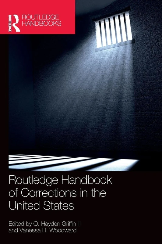Routledge Handbook of Corrections in the United States (Routledge International Handbooks)