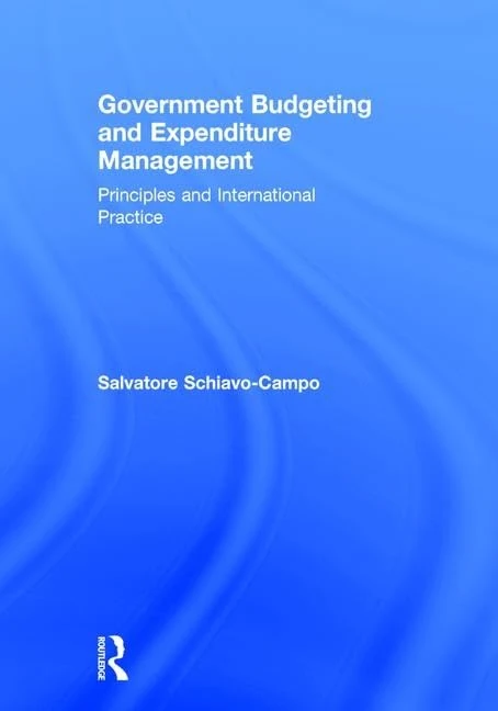 Government Budgeting and Expenditure Management: Principles and International Practice