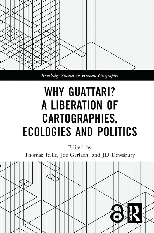 Routledge Why Guattari? - Cartographies, Ecologies and Politics