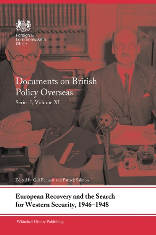 European Recovery and the Search for Western Security, 1946-1948: Documents on British Policy Overseas, Series I, Volume XI (Whitehall Histories)