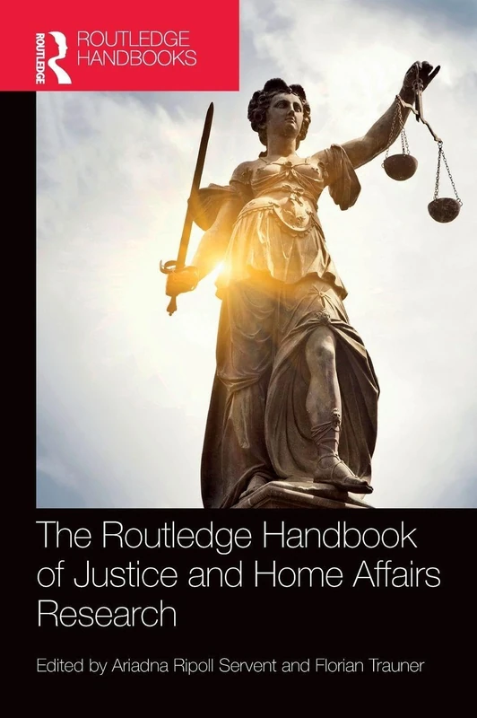 The Routledge Handbook of Justice and Home Affairs Research (Routledge International Handbooks)