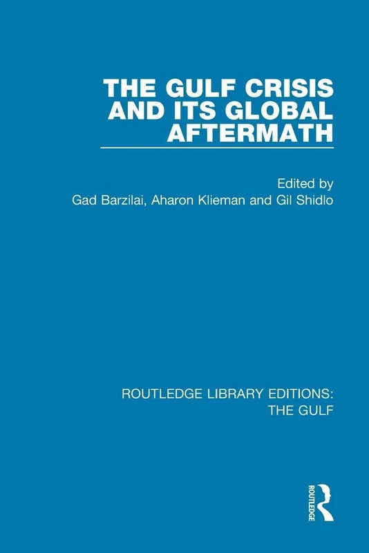 The Gulf Crisis and its Global Aftermath (Routledge Library Editions: The Gulf)