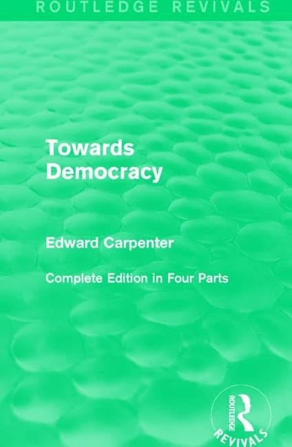 Towards Democracy (Routledge Revivals: The Collected Works of Edward Carpenter) - Image 1