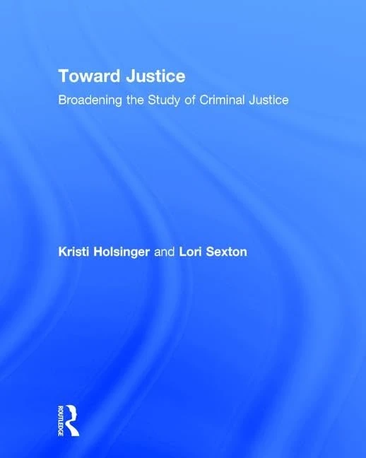 Toward Justice: Broadening the Study of Criminal Justice