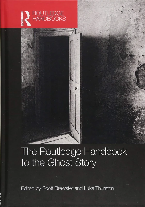 The Routledge Handbook to the Ghost Story (Routledge Literature Handbooks)