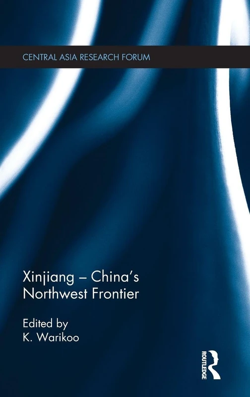 Routledge Xinjiang - China's Northwest Frontier Book