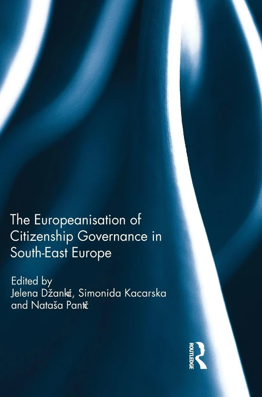 The Europeanisation of Citizenship Governance in South-East Europe