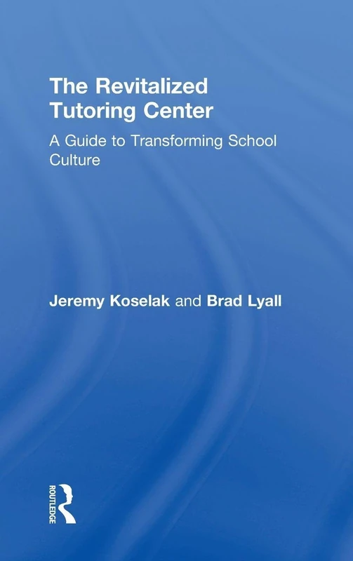 The Revitalized Tutoring Center: A Guide to Transforming School Culture