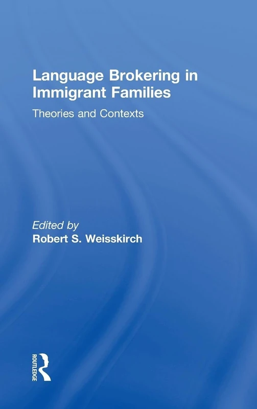 Language Brokering in Immigrant Families: Theories and Contexts