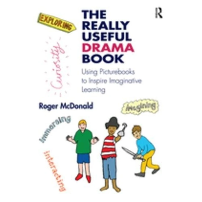 Routledge - The Really Useful Drama Book for Primary Teachers