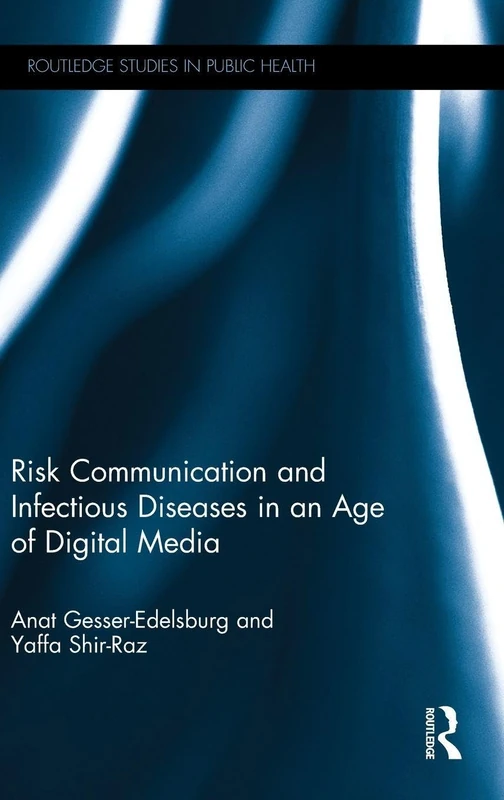 Risk Communication and Infectious Diseases in an Age of Digital Media (Routledge Studies in Public Health)