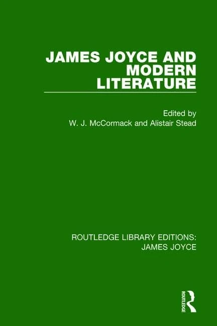 James Joyce and Modern Literature: 6 (Routledge Library Editions: James Joyce)