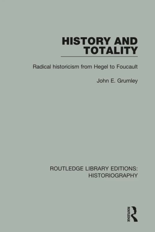 Routledge History and Totality: Radical Historicism Book