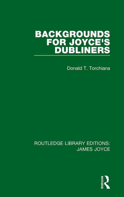 Routledge Backgrounds for Joyce's Dubliners - James Joyce Study