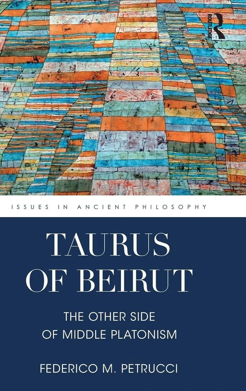 Taurus of Beirut: The Other Side of Middle Platonism (Issues in Ancient Philosophy) - Image 1