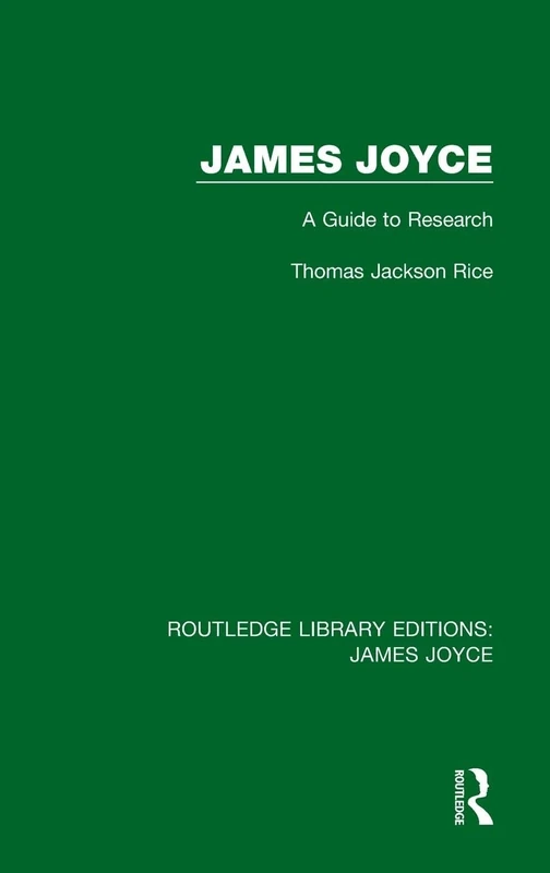 James Joyce: A Guide to Research: 7 (Routledge Library Editions: James Joyce)