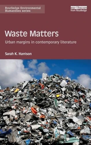 Routledge Waste Matters: Urban Margins in Literature Book
