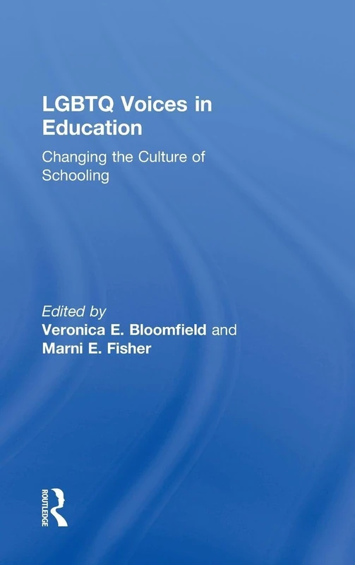 LGBTQ Voices in Education: Changing the Culture of Schooling