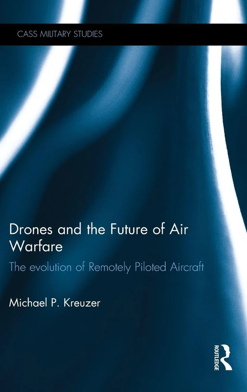 Routledge Drones and the Future of Air Warfare Book