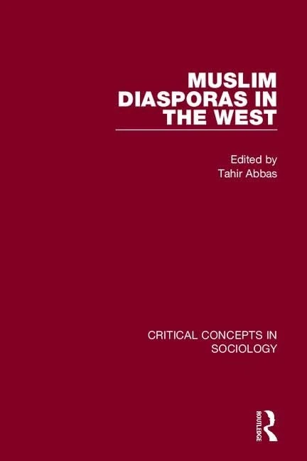 Muslim Diasporas in the West (Critical Concepts in Sociology)