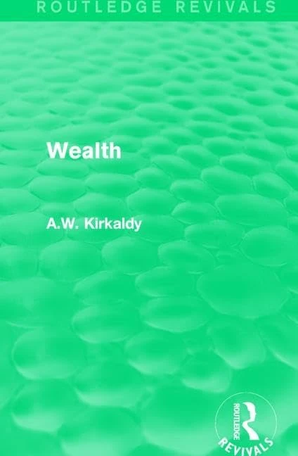 Wealth: Its Production and Distribution (Routledge Revivals)