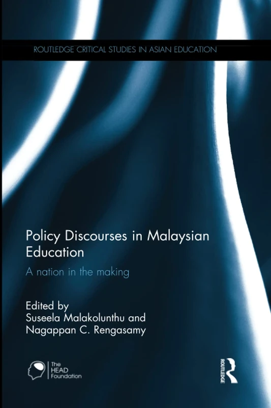 Policy Discourses in Malaysian Education: A nation in the making (Routledge Critical Studies in Asian Education)