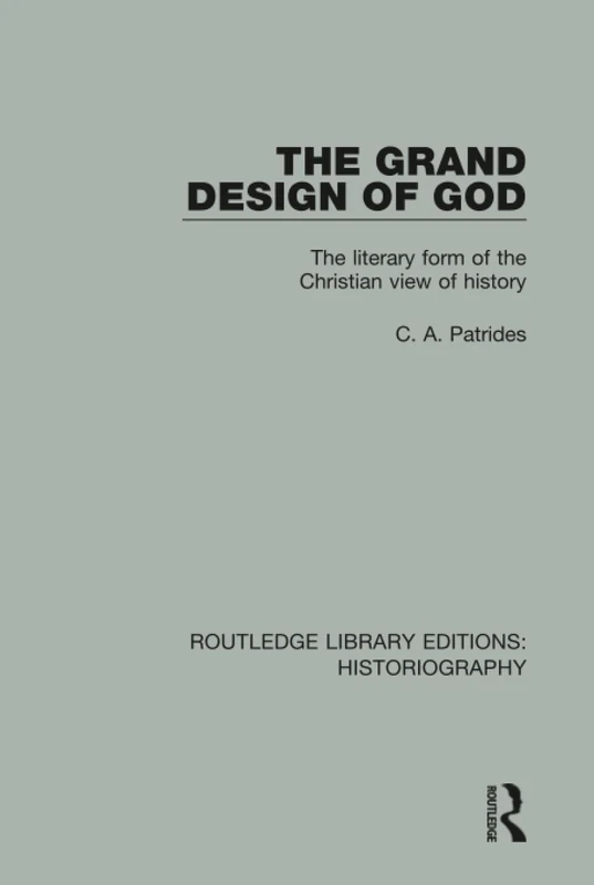 The Grand Design of God: The Literary Form of the Christian View of History (Routledge Library Editions: Historiography) - Image 1